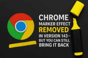Chrome Marker Effect Removed in Version 143 — But You Can Still Bring It Back