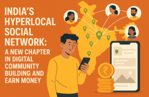 India’s Hyperlocal Social Network: A New Chapter in Digital Community Building and Earn Money
