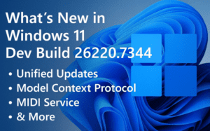 What’s New in Windows 11 Dev Build 26220.7344 – Unified Updates, Model Context Protocol, MIDI Service & More