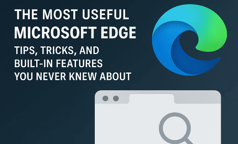 The Most Useful Microsoft Edge Tips, Tricks, and Built-In Features You Never Knew About